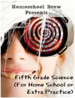 Přírodověda pro pátou třídu: (pro domácí výuku nebo procvičování navíc) - Fifth Grade Science: (For Home School or Extra Practice)