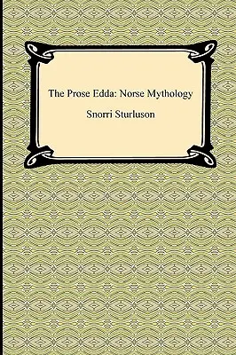 Prozaická Edda: Příběhy ze severské mytologie - The Prose Edda: Norse Mythology
