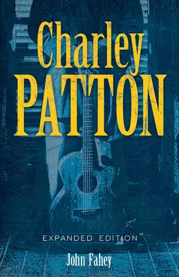 Charley Patton: Rozšířené vydání - Charley Patton: Expanded Edition