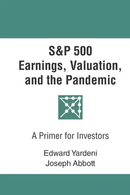 Zisky, ocenění a pandemie v indexu S&P 500: Základní informace pro investory - S&P 500 Earnings, Valuation, and the Pandemic: A Primer for Investors