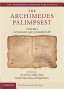 Archimédův palimpsest: Svazek 1, katalog a komentář - The Archimedes Palimpsest: Volume1, Catalogue and Commentary