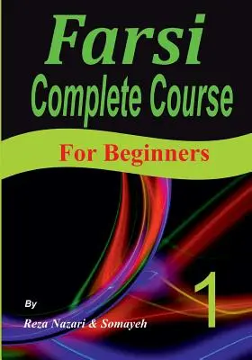 Kompletní kurz perštiny: A Step-by-Step Guide and New Easy-to-Learn Format (For Beginners) (Pro začátečníky) - Farsi Complete Course: A Step-by-Step Guide and a New Easy-to-Learn Format (For Beginners)