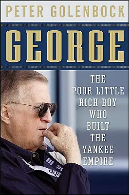 George: Chudý malý boháč, který vybudoval Yankeeské impérium - George: The Poor Little Rich Boy Who Built the Yankee Empire