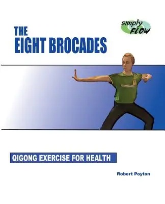 Osm brokátů: Cvičení čchi-kungu pro zdraví - The Eight Brocades: Qigong Exercise for Health
