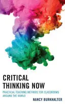 Kritické myšlení nyní: Praktické metody výuky pro třídy po celém světě - Critical Thinking Now: Practical Teaching Methods for Classrooms around the World