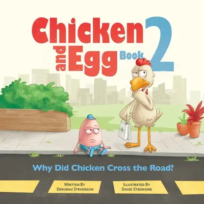 Proč přešlo kuře přes cestu?: Slepice a vejce Kniha 2 - Why Did Chicken Cross the Road?: Chicken and Egg Book 2