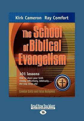 Škola biblické evangelizace: 101 lekcí, jak sdílet svou víru jednoduše, účinně a biblicky... tak, jak to dělal Ježíš - The School of Biblical Evangelism: 101 Lessons How to Share Your Faith Simply, Effectively, Biblically ... the Way Jesus Did