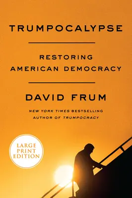 Trumpokalypsa: Obnovení americké demokracie - Trumpocalypse: Restoring American Democracy