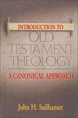 Úvod do starozákonní teologie: Novela starozákonního biblického textu: kanonický přístup - Introduction to Old Testament Theology: A Canonical Approach
