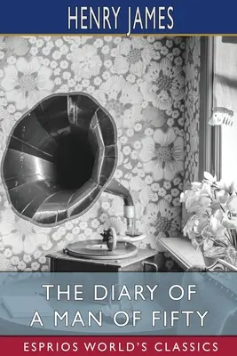 Deník padesátiletého muže (Esprios Classics) - The Diary of a Man of Fifty (Esprios Classics)