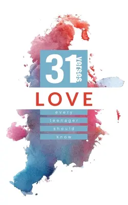 Láska: 31 veršů, které by měl znát každý teenager - Love: 31 Verses Every Teenager Should Know