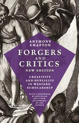 Padělatelé a kritici, nové vydání: Tvořivost a podvrh v západní vzdělanosti, nové vydání - Forgers and Critics, New Edition: Creativity and Duplicity in Western Scholarship