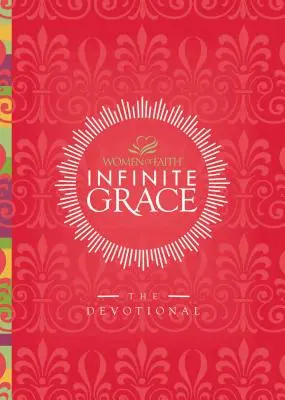 Nekonečná milost: Devocionálie - Infinite Grace: The Devotional