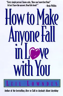 Jak se do vás každý zamiluje - How to Make Anyone Fall in Love with You