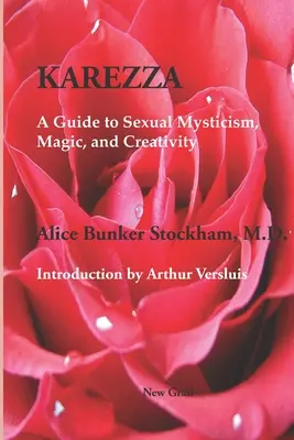 Karezza: Průvodce sexuální mystikou, magií a kreativitou - Karezza: A Guide to Sexual Mysticism, Magic, and Creativity