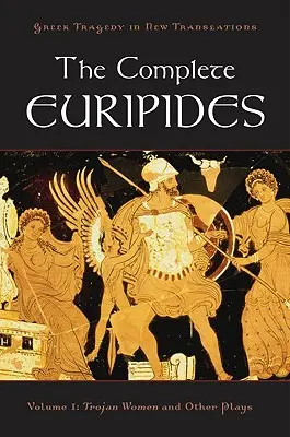 Kompletní Euripidův svazek: Svazek I: Trojské ženy a jiné hry - The Complete Euripides: Volume I: Trojan Women and Other Plays
