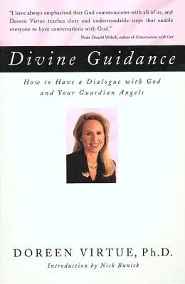 Božské vedení: Jak vést dialog s Bohem a svými anděly strážnými? - Divine Guidance: How to Have a Dialogue with God and Your Guardian Angels