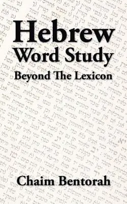 Studium hebrejských slov: Studie hebrejštiny: mimo lexikon - Hebrew Word Study: Beyond the Lexicon
