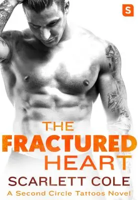 Zlomené srdce: Doutnající, sexy romance o tetování - The Fractured Heart: A Smoldering, Sexy Tattoo Romance