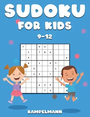 Sudoku pro děti 9-12 let: 200 zábavných sudoku pro děti ve věku 9-12 let - včetně návodů a řešení - velký tisk - Sudoku for Kids 9-12: 200 Fun Sudokus for Children Ages 9-12 - Includes Instructions and Solutions - Large Print