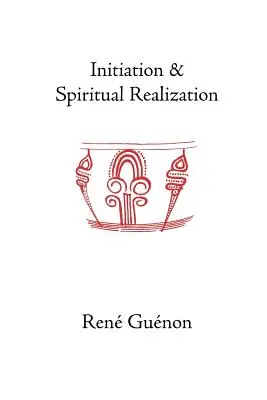 Iniciace a duchovní realizace - Initiation and Spiritual Realization