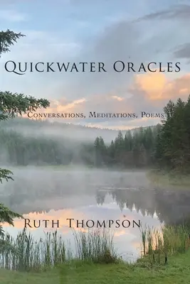 Rychlovodní věštírny: Rozhovory a meditace - Quickwater Oracles: Conversations & Meditations