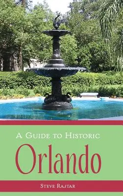 Průvodce historickým Orlandem - A Guide to Historic Orlando