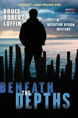 Pod hlubinami: Záhada detektiva Byrona - Beneath the Depths: A Detective Byron Mystery