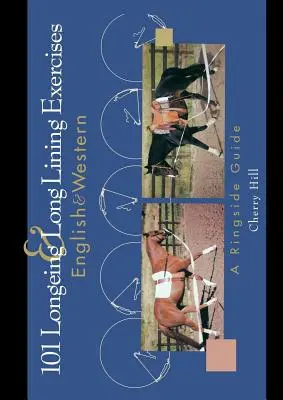 101 Longeing and Long Lining Exercises: Angličtina a western - 101 Longeing and Long Lining Exercises: English & Western
