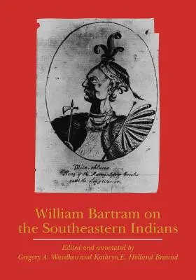 William Bartram o jihovýchodních indiánech - William Bartram on the Southeastern Indians