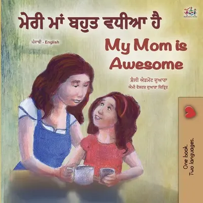 Moje máma je úžasná (paňdžábská anglická dvojjazyčná kniha pro děti - Gurmukhi) - My Mom is Awesome (Punjabi English Bilingual Book for Kids - Gurmukhi)