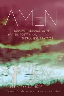 Amen: Všude kolem: hledání přítomnosti pomocí modlitby, poezie a cvičení všímavosti - Amen: Seeking Presence with Prayer, Poetry, and Mindfulness Practice