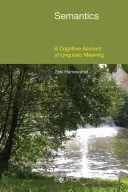 Sémantika: Kognitivní popis jazykového významu - Semantics: A Cognitive Account of Linguistic Meaning