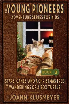Hvězdy, hůlky a vánoční stromek & Putování želvy bedlové: Antologie dobrodružství mladých průkopníků - Stars, Canes, and a Christmas Tree & the Wanderings of a Box Turtle: An Anthology of Young Pioneer Adventures