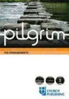 Poutník přikázání: Kurz pro křesťanskou cestu - Pilgrim the Commandments: A Course for the Christian Journey