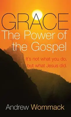 Milost: Jak se naučit milosti: Síla evangelia - Grace: The Power of the Gospel