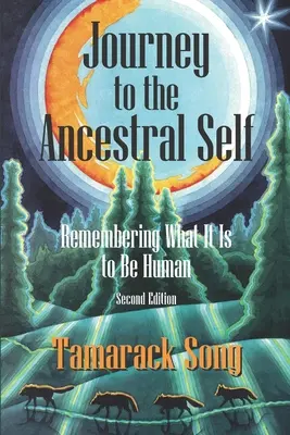 Cesta k sobě samému předků: Vzpomínka na to, co je to být člověkem - Journey to the Ancestral Self: Remembering What It Is to Be Human