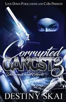 Zkažená gangsterkou 3: Diamanty a pistole - Corrupted by a Gangsta 3: Diamonds and Glocks