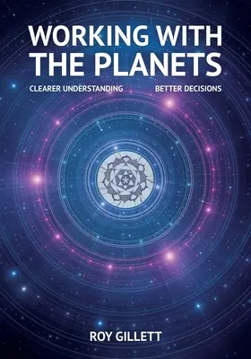 Práce s planetami: Jasnější porozumění - lepší rozhodování - Working with the Planets: Clearer Understanding - Better Decisions