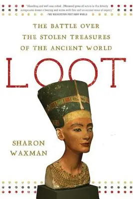 Kořist: Bitva o ukradené poklady starověkého světa - Loot: The Battle Over the Stolen Treasures of the Ancient World