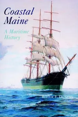 Pobřeží státu Maine: Námořní historie - Coastal Maine: A Maritime History