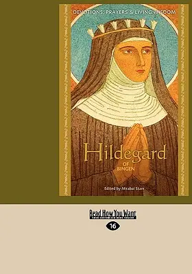 Hildegarda z Bingenu: Bůh Bingeldy - překlad: Zbožnosti, modlitby a živá moudrost. - Hildegard of Bingen: Devotions, Prayers & Living Wisdom