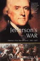 Jeffersonova válka: První americká válka proti teroru 1801-1805 - Jefferson's War: America's First War on Terror 1801-1805