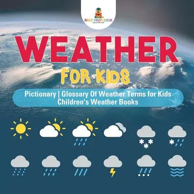 Počasí pro děti - Slovníček pojmů o počasí pro děti - Dětské knihy o počasí - Weather for Kids - Pictionary - Glossary Of Weather Terms for Kids - Children's Weather Books