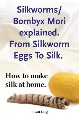 Vysvětlení o bource morušového Bombyx Mori. Od vajíček bource morušového po hedvábí. Jak si vyrobit hedvábí doma. - Silkworms Bombyx Mori explained. From Silkworm Eggs To Silk. How to make silk at home.