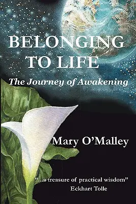 Sounáležitost se životem: Cesta probuzení - Belonging to Life: The Journey of Awakening