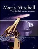 Maria Mitchellová: Mitchellová: Duše astronomky - Maria Mitchell: The Soul of an Astonomer