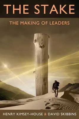 The Stake: Jak se stávají vůdci: 2. vydání: Jak se stávají vůdci - The Stake: The Making of Leaders