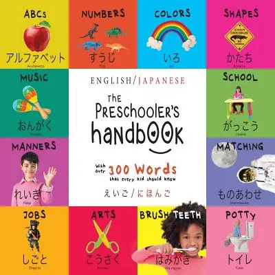 Příručka předškoláka: Dvojjazyčná (angličtina / japonština) (えいご / にほんご) ABC, čísla, barvy, S - The Preschooler's Handbook: Bilingual (English / Japanese) (えいご / にほんご) ABC's, Numbers, Colors, S