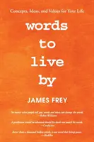 Slova pro život: Pojmy, myšlenky a hodnoty pro váš život - Words to Live By: Concepts, Ideas, and Values for Your Life